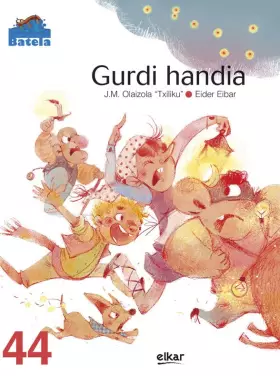 Couverture du produit · Gurdi handia: 44 (Batela)