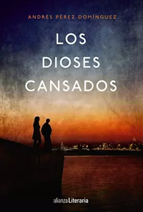 Couverture du produit · Los dioses cansados (Alianza Literaria (AL))