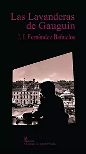 Couverture du produit · Las lavanderas de Gaugin (NARRATIVA RACIOVITAL)