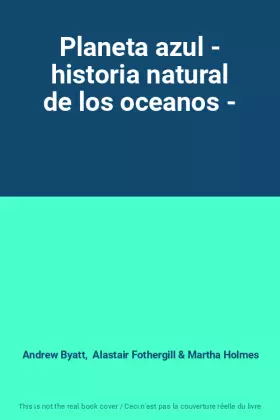 Couverture du produit · Planeta azul - historia natural de los oceanos -