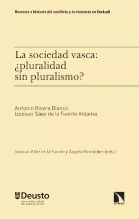 Couverture du produit · La sociedad vasca: ¿pluralidad sin pluralismo?: Euskal gizartea: pluraltasuna pluralismorik gabe?: 4 (Memoria e historia del co