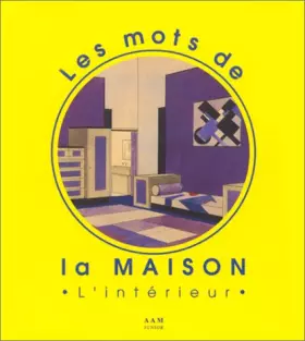 Couverture du produit · Les mots de la maison. L'intérieur