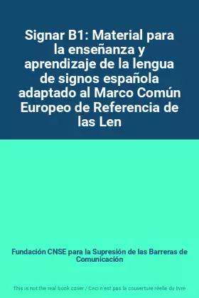 Couverture du produit · Signar B1: Material para la enseñanza y aprendizaje de la lengua de signos española adaptado al Marco Común Europeo de Referenc