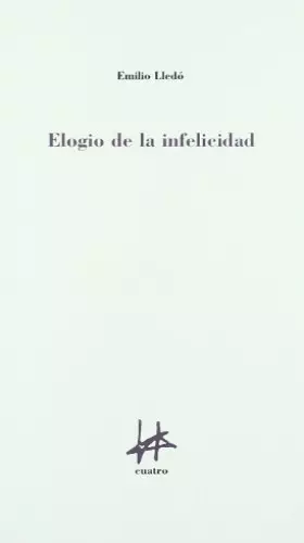 Couverture du produit · Elogio de la infelicidad