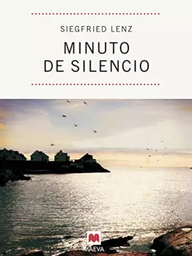 Couverture du produit · Minuto de silencio: Una bella reflexión sobre el amor imposible, por uno de los grandes escritores alemanes contemporáneos. (Éx