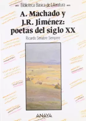 Couverture du produit · Antonio Machado y Juan Ramón Jiménez: poetas del siglo XX (Literatura - Biblioteca Básica De Literatura - Serie «General»)