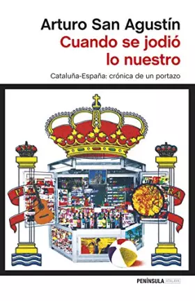 Couverture du produit · Cuando se jodió lo nuestro: Cataluna-Espana: Cronica de Un Portazo (ATALAYA)
