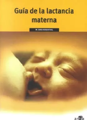Couverture du produit · GUIA LACTANCIA MATERNA-ROSENTH (SIN COLECCION)