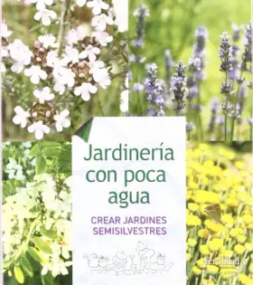 Couverture du produit · Jardinería con poca agua: crear jardines semisilvestres (Guías para la Fertilidad de la Tierra)