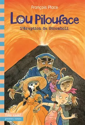 Couverture du produit · Lou Pilouface - 8. L'éruption du Stromboli - Folio Cadet Premiers Romans - Dès 8 ans