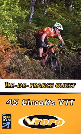 Couverture du produit · Ile-de-France Ouest : 45 circuits VTT