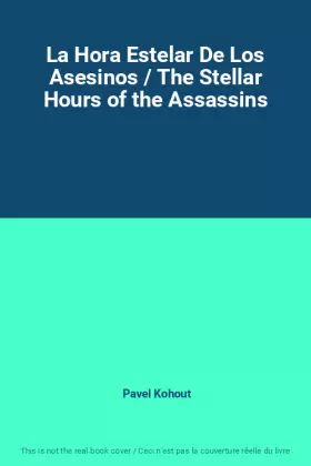 Couverture du produit · La Hora Estelar De Los Asesinos / The Stellar Hours of the Assassins