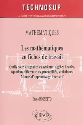 Couverture du produit · Les mathématiques en fiches de travail : Pré-requis, outils pour le signal et les systèmes, algèbre linéaire, équations différe