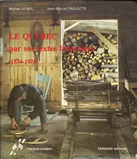 Couverture du produit · Le Québec par ses textes littéraires : 1534-1976