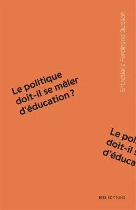 Couverture du produit · Le politique doit-il se mêler d'éducation ?