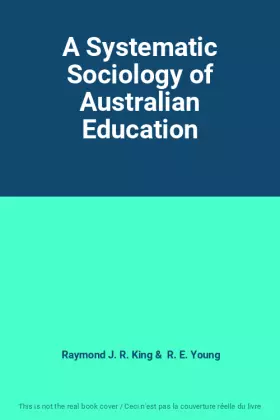 Couverture du produit · A Systematic Sociology of Australian Education