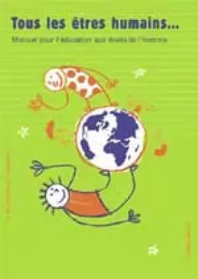 Couverture du produit · Tous les êtres humains... Manuel pour l'éducation aux droits de l'homme