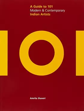 Couverture du produit · A Guide to 101 Modern & Contemporary Indian Artists (Saffron Art Price Reference Guides)