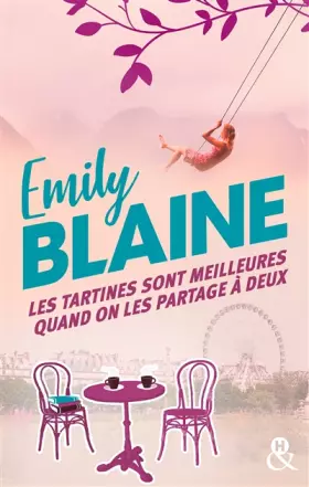 Couverture du produit · Les tartines sont meilleures quand on les partage à deux: Le nouveau roman d'Emily Blaine, l'ambassadrice de la romance françai