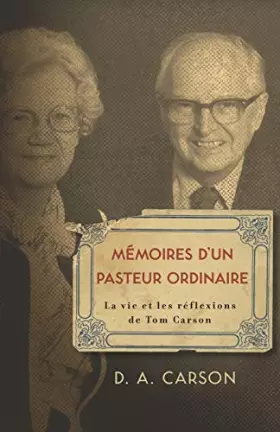 Couverture du produit · Memoires d'un pasteur ordinaire: La vie et les reflexions de Tom Carson
