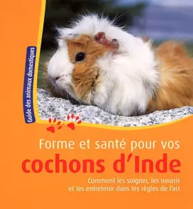Couverture du produit · Forme et santé pour vos cochons d'Inde