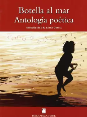 Couverture du produit · Biblioteca Teide 036 - Botella al mar. Antología poética