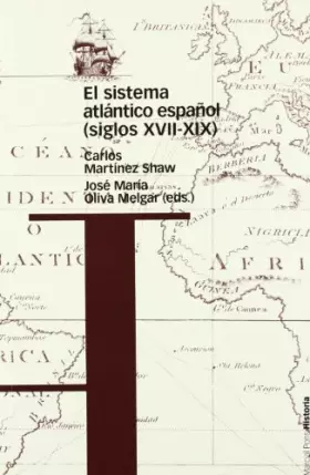 Couverture du produit · SISTEMA ATLÁNTICO ESPAÑOL, EL: Siglos XVII-XIX: 35 (Estudios)