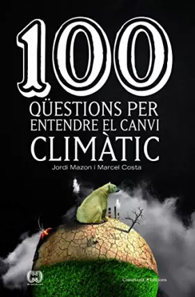 Couverture du produit · 100 Qüestions Per Entendre El Canvi Climàtic: 47 (De 100 en 100)