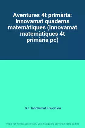 Couverture du produit · Aventures 4t primària: Innovamat quaderns matemàtiques (Innovamat matemàtiques 4t primària pc)
