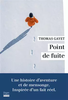 Couverture du produit · Point de fuite: Grand Nord, expédition, mensonge, le roman inspiré d'un fait réel