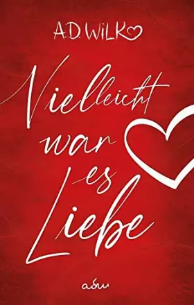 Couverture du produit · Vielleicht war es Liebe: Eine Liebesgeschichte - Sonderausgabe