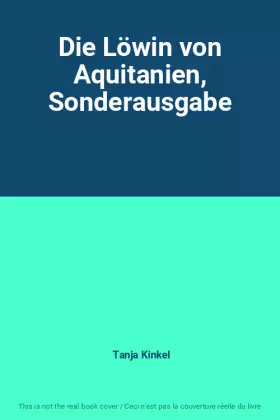 Couverture du produit · Die Löwin von Aquitanien, Sonderausgabe