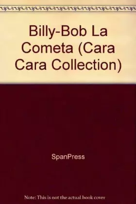 Couverture du produit · Billy-Bob La Cometa (Cara Cara Collection) (Spanish Edition)