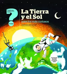 Couverture du produit · TIERRA Y EL SOL PARA LOS MAS CURIOSOS, LA