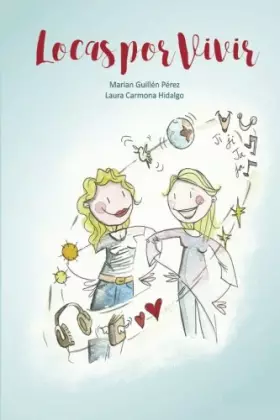 Couverture du produit · Locas por vivir: Historias de motivación y superación personal que te ayudarán a vivir sin miedos