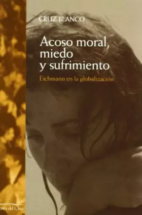 Couverture du produit · Acoso moral, miedo y sufrimiento : Eichmann en la globalización