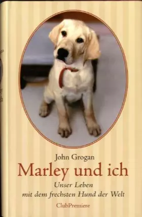 Couverture du produit · Marley und ich Unser Leben mit dem frechsten Hund der Welt