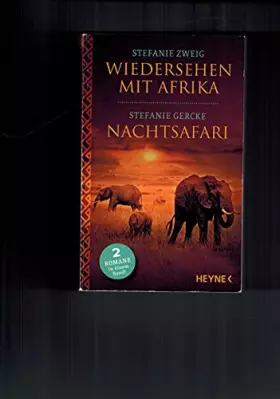 Couverture du produit · Stefanie Zweig: Wiedersehen mit Afrika und Stefanie Gercke: Nachtsafari - 2 Bücher in einem Band [Paperback] Stefanie Zweig / S