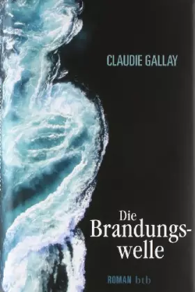 Couverture du produit · Die Brandungswelle: Roman: Roman. Ausgezeichnet mit dem Grand Prix des lectrices de Elle 2009