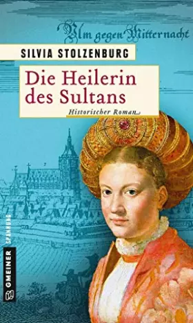 Couverture du produit · Die Heilerin des Sultans: Historischer Roman (Die Ulm-Trilogie) (Historische Romane im GMEINER-Verlag)