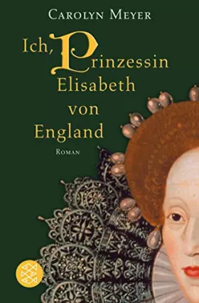 Couverture du produit · Ich, Prinzessin Elisabeth von England: Historischer Roman
