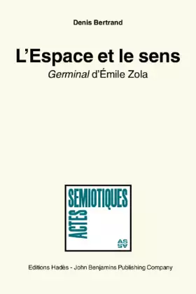 Couverture du produit · L’Espace et le sens: ‘Germinal’ d'Émile Zola. Essai de sémiotique discursive (Space and Meaning. Emile Zola’s Germinal): 2