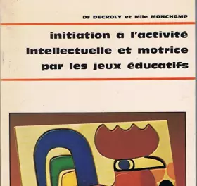 Couverture du produit · INITIATION A L'ACTIVITE INTELLECTUELLE ET MOTRICE PAR LES JEUX EDUCATIFS. 7ème édition
