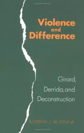 Couverture du produit · Violence and Difference: Girard, Derrida, and Deconstruction