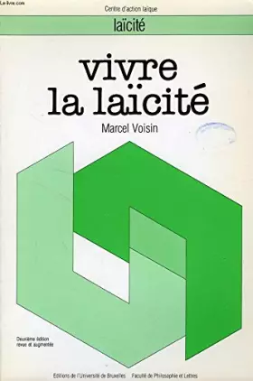 Couverture du produit · Vivre la laïcité, essai de méthodologie de la Philosophie et de la Morale laïque.