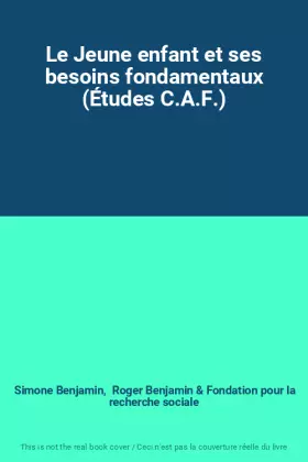 Couverture du produit · Le Jeune enfant et ses besoins fondamentaux (Études C.A.F.)