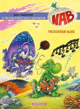 Couverture du produit · Tribulations apeupréhistoriques de Nabuchodinosaure (Les) - tome 13 - Treizozoïque Blues ! (13)