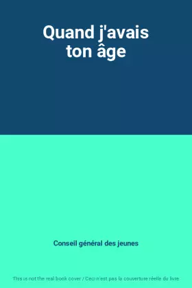 Couverture du produit · Quand j'avais ton âge