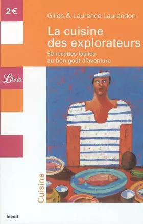 Couverture du produit · La cuisine des explorateurs : 50 recettes faciles au bon goût d'aventure