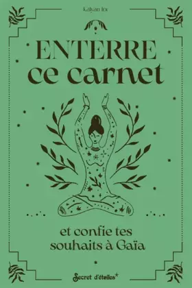Couverture du produit · Enterre ce carnet et confie tes souhaits à Gaïa
